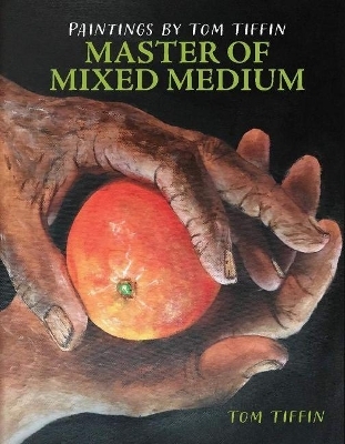 Paintings by Tom Tiffin, Master of Mixed Medium - Tom Tiffin