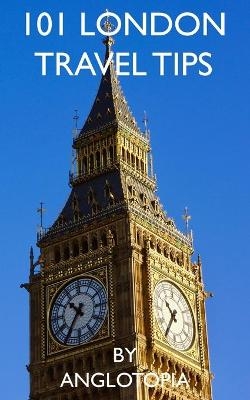 101 London Travel Tips - 2nd Edition