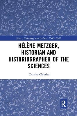 H&eacute;l&egrave;ne Metzger, Historian and Historiographer of the Sciences - Cristina Chimisso