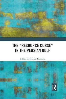 The &ldquo;Resource Curse&rdquo; in the Persian Gulf - 