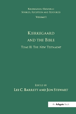 Volume 1, Tome II: Kierkegaard and the Bible - The New Testament - Lee C. Barrett