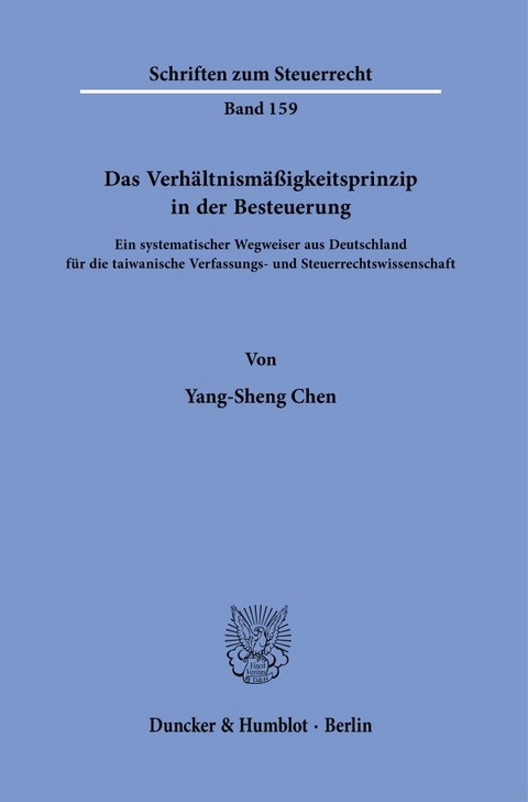 Das Verh&auml;ltnism&auml;&szlig;igkeitsprinzip in der Besteuerung. - Yang-Sheng Chen
