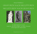 Gravuren nach Skulpturen &ndash; Skulpturen nach Gravuren - Bettina Wa&szlig;enhoven