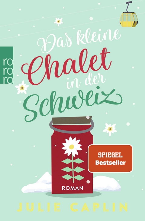 Das kleine Chalet in der Schweiz - Julie Caplin
