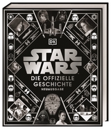 Star Wars&trade; Die offizielle Geschichte Neuausgabe - Kristin Baver, Pablo Hidalgo, Ryder Windham, Daniel Wallace