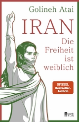 Iran &ndash; die Freiheit ist weiblich - Golineh Atai