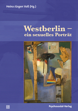 Westberlin &ndash; ein sexuelles Portr&auml;t - 