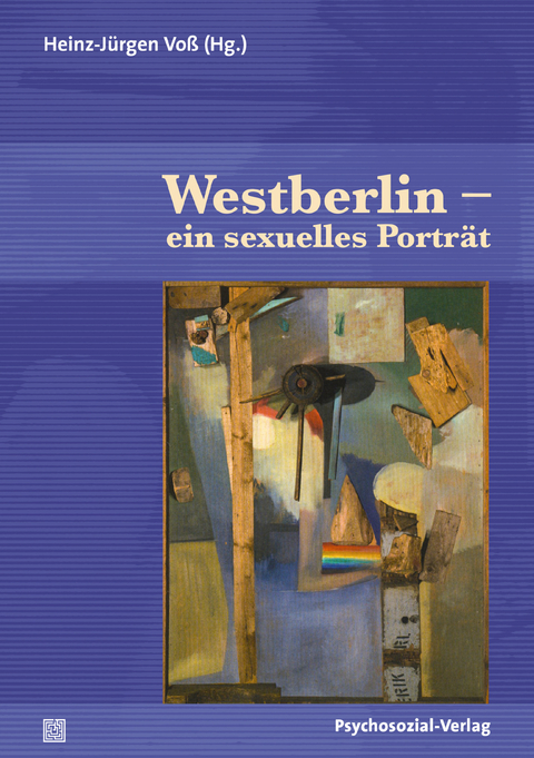 Westberlin &ndash; ein sexuelles Portr&auml;t - 