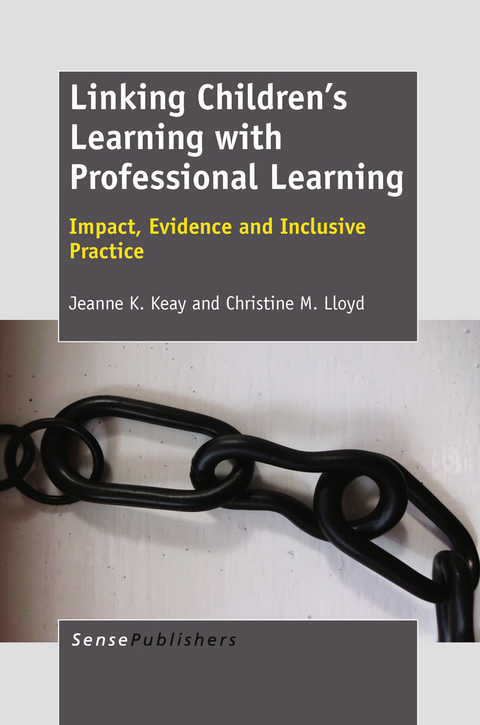 Linking Children&rsquo;s Learning with   Professional Learning - Jeanne K. Keay, Christine M. Lloyd