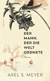Der Mann, der die Welt ordnete - Axel S. Meyer