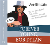 Forever young, Bob Dylan! - Uwe Birnstein