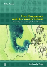 Das Ungewisse und der innere Raum - Dieter Funke