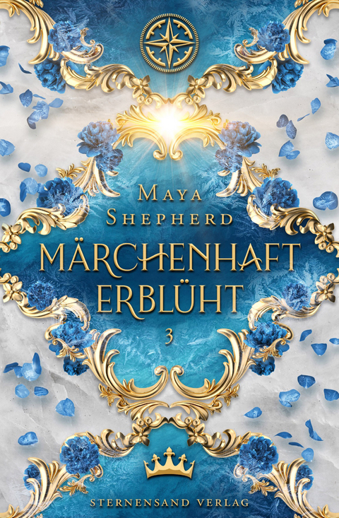 M&auml;rchenhaft-Trilogie (Band 3): M&auml;rchenhaft erbl&uuml;ht - Maya Shepherd