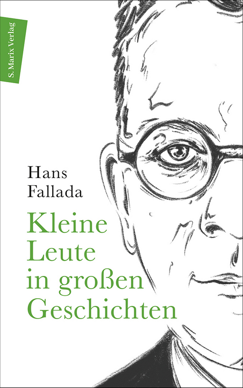 Kleine Leute in gro&szlig;en Geschichten - Hans Fallada