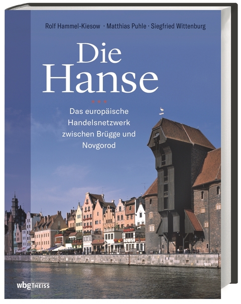Die Hanse - Rolf Hammel-Kiesow, Matthias Puhle