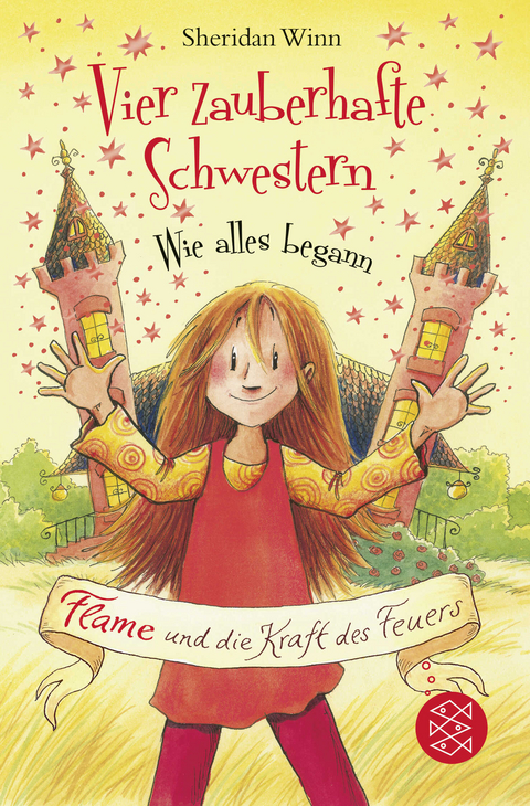 Vier zauberhafte Schwestern &ndash; Wie alles begann: Flame und die Kraft des Feuers - Sheridan Winn