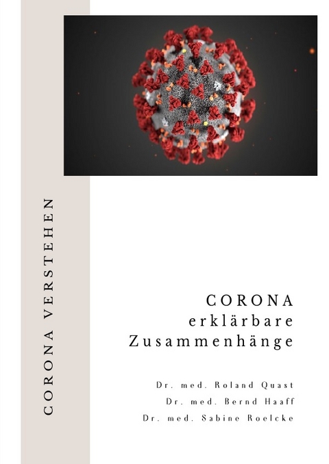 Corona verstehen - Dr. Roland Quast, Dr. Bernd Haaff, Dr. Sabine Roelcke