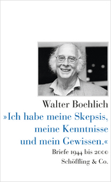 &raquo;Ich habe meine Skepsis, meine Kenntnisse und mein Gewissen.&laquo; - Walter Boehlich