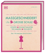 Ma&szlig;geschneidert. Die gro&szlig;e Schule - Alison Smith