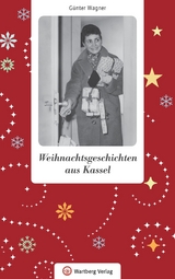 Weihnachtsgeschichten aus Kassel - G&uuml;nter Wagner