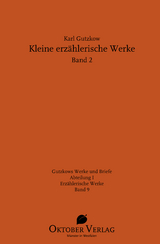 Kleine erz&auml;hlerische Werke Band 2 - Karl Gutzkow
