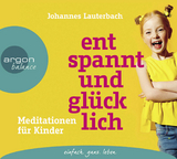Entspannt und gl&uuml;cklich - Johannes Lauterbach
