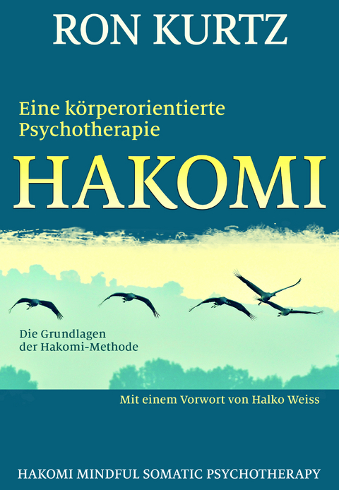 HAKOMI - eine k&ouml;rperorientierte Psychotherapie - Ron Kurtz