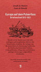 Europa auf dem Pulverfass - Louis de Bonald, Joseph De Maistre