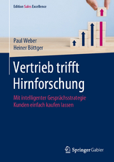 Vertrieb trifft Hirnforschung - Paul Weber, Heiner B&ouml;ttger