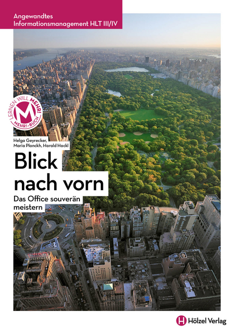 Angewandtes Informationsmanagement HLT III/IV mit E-Book | Blick nach vorn - Helga Geyrecker, Maria Planckh, Hackl Harald