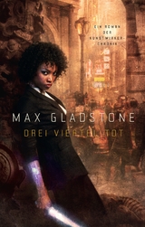 Drei Viertel tot - Max Gladstone