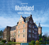 Schl&ouml;sser und Burgen im Rheinland - Ingrid Retterath