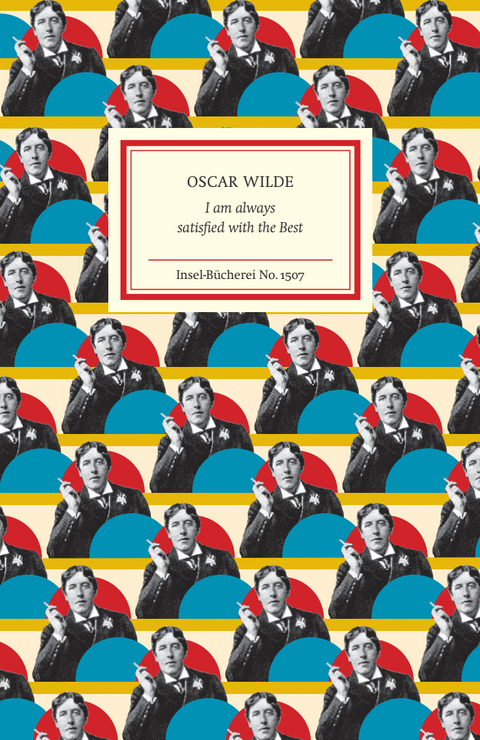 I am always satisfied with the Best - Oscar Wilde