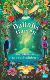 Daliahs Garten - Das Geheimnis des gr&uuml;nen Nachtfeuers - Fabiola Turan