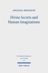 Divine Secrets and Human Imaginations - Angelika Berlejung