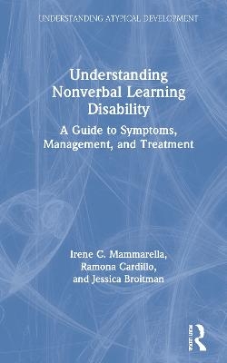 Understanding Nonverbal Learning Disability - Irene C. Mammarella, Ramona Cardillo, Jessica Broitman