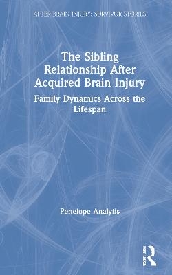 The Sibling Relationship After Acquired Brain Injury