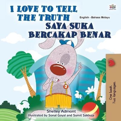 I Love to Tell the Truth (English Malay Bilingual Book for Kids) - Shelley Admont, KidKiddos Books