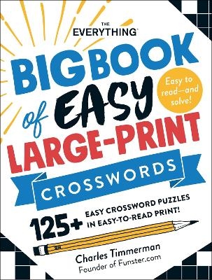 The Everything Big Book of Easy Large-Print Crosswords - Charles Timmerman