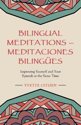 Bilingual Meditations - Meditaciones Biling&uuml;es - Yvette Citizen