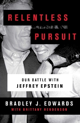 Relentless Pursuit - Bradley J. Edwards