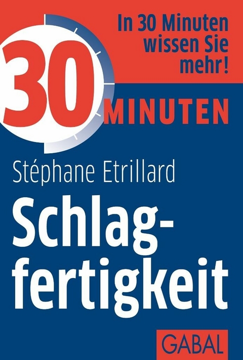 30 Minuten Schlagfertigkeit - St&eacute;phane Etrillard