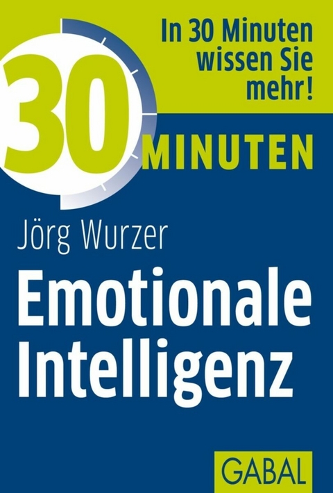 30 Minuten Emotionale Intelligenz -  J&ouml;rg Wurzer