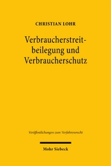 Verbraucherstreitbeilegung und Verbraucherschutz - Christian Lohr