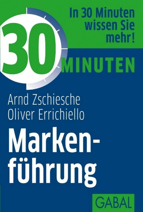 30 Minuten Markenf&uuml;hrung - Arnd Zschiesche, Oliver Errichiello