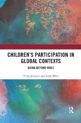 Children&rsquo;s Participation in Global Contexts - Vicky Johnson, Andy West