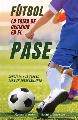 Fútbol. La toma de decisión en el pase