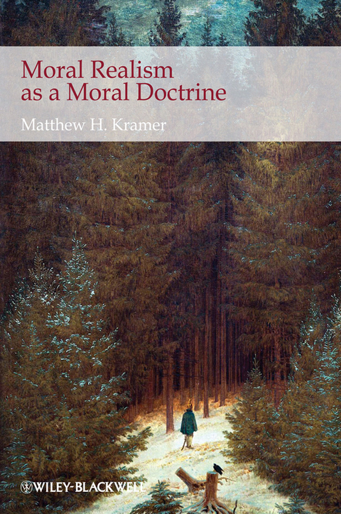 Moral Realism as a Moral Doctrine - Matthew H. Kramer