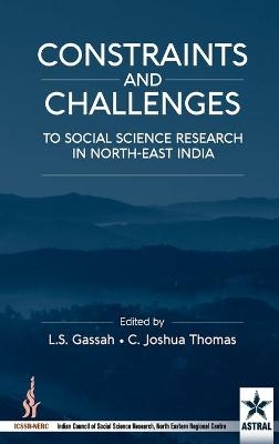 Constraint and Challenges to Social Science Research in North-East India - C J Thomas