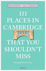 111 Places in Cambridge That You Shouldn't Miss - Horton, Rosalind; Simmons, Sally